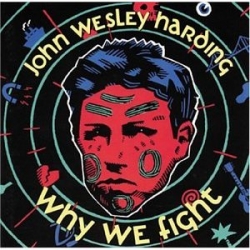 John Wesley Harding - Why We Fight
